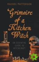 Grimoire of a Kitchen Witch  An essential guide to Witchcraft