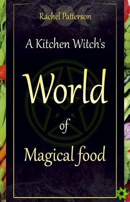 Kitchen Witch`s World of Magical Food, A
