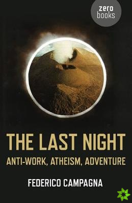 Last Night, The  AntiWork, Atheism, Adventure
