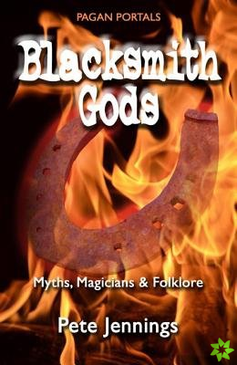 Pagan Portals  Blacksmith Gods  Myths, Magicians & Folklore
