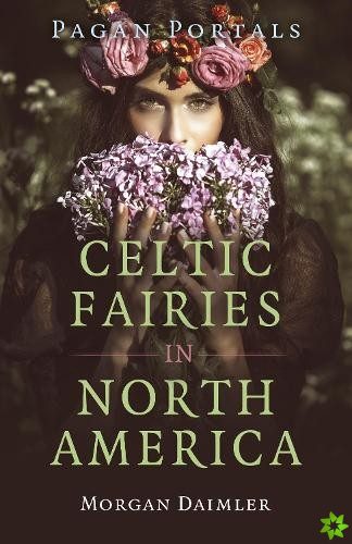 Pagan Portals - Celtic Fairies in North America