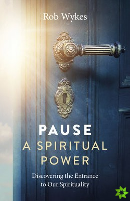 Pause - A Spiritual Power