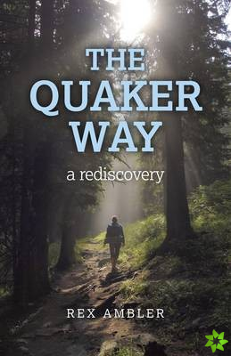 Quaker Way, The  a rediscovery