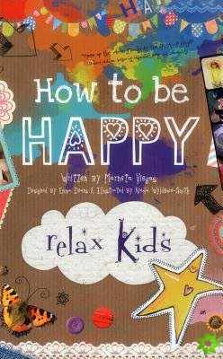 Relax Kids: How to be Happy  52 positive activities for children