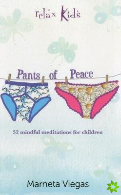 Relax Kids: Pants of Peace  52 meditation tools for children