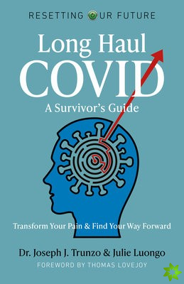 Resetting Our Future: Long Haul COVID: A Survivors Guide
