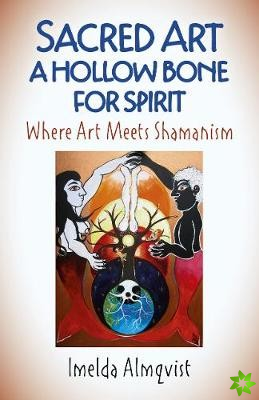Sacred Art - A Hollow Bone for Spirit