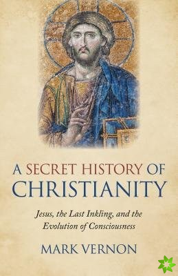 Secret History of Christianity, A
