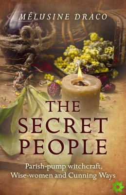 Secret People, The  Parishpump witchcraft, Wisewomen and Cunning Ways