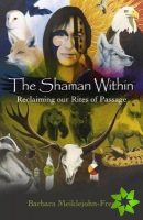 Shaman Within, The  Reclaiming our Rites of Passage