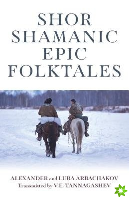 Shor Shamanic Epic Folktales