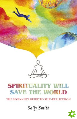 Spirituality Will Save The World