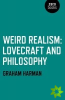 Weird Realism  Lovecraft and Philosophy