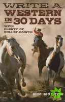 Write a Western in 30 Days  with plenty of bulletpoints!