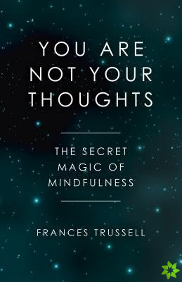You Are Not Your Thoughts