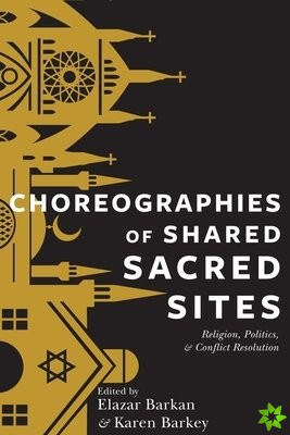 Choreographies of Shared Sacred Sites