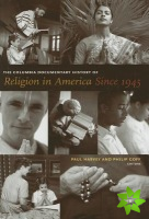Columbia Documentary History of Religion in America Since 1945