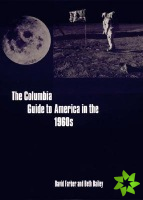 Columbia Guide to America in the 1960s