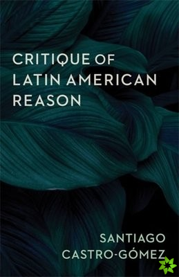 Critique of Latin American Reason