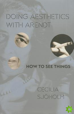 Doing Aesthetics with Arendt