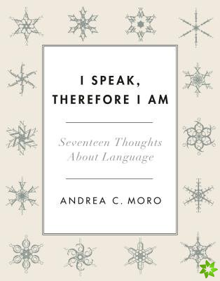 I Speak, Therefore I Am