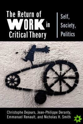 Return of Work in Critical Theory