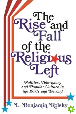 Rise and Fall of the Religious Left
