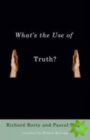 What's the Use of Truth?