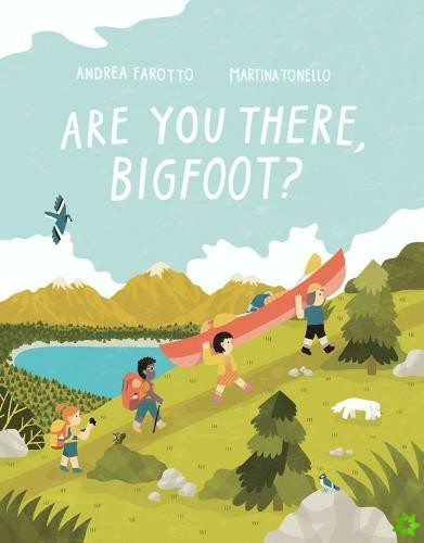 Are You There, Bigfoot?