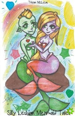 Silly Lesbian Mermaid Fairy Tales
