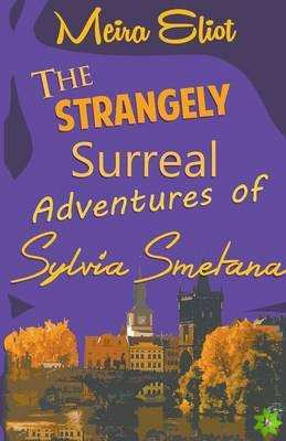 Strangely Surreal Adventures of Sylvia Smetana