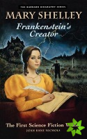Mary Shelley : Frankenstein's Creator