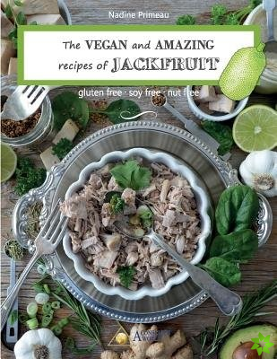 VEGAN and AMAZING recipes of JACKFRUIT