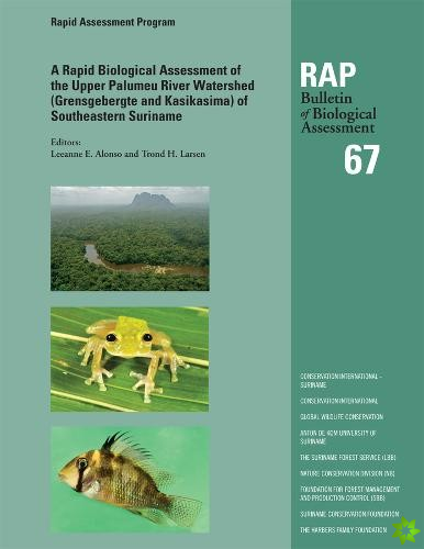 Rapid Biological Assessment of the Upper Palumeu River Watershed (Grensgebergte and Kasikasima) of Southeastern Suriname