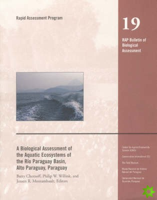 Biological Assessment of the Aquatic Ecosystems of the Rio Paraguay Basin, Alto Paraguay, Paraguay
