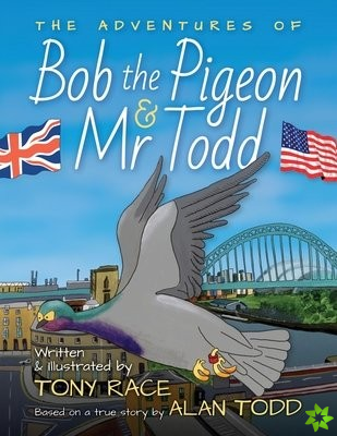 Adventures of Bob the Pigeon and Mr Todd