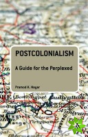 Postcolonialism: A Guide for the Perplexed