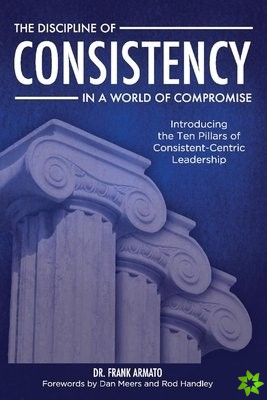 Discipline of Consistency in a World of Compromise
