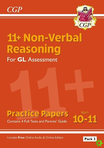 11+ GL Non-Verbal Reasoning Practice Papers: Ages 10-11 Pack 3 (inc Parents' Guide & Online Edition)