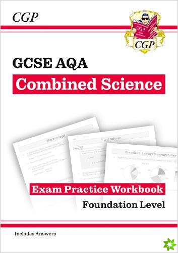 GCSE Combined Science AQA Exam Practice Workbook - Foundation (includes answers)