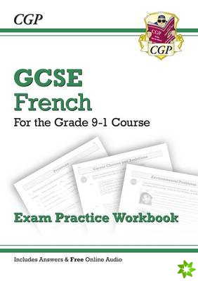 GCSE French Exam Practice Workbook: includes Answers & Online Audio (For exams in 2024 and 2025)