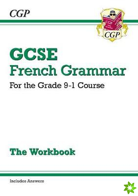 GCSE French Grammar Workbook: includes Answers (For exams in 2024 and 2025)
