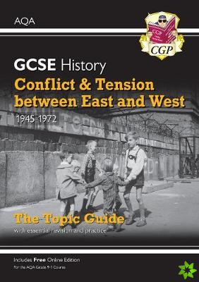 GCSE History AQA Topic Guide - Conflict and Tension Between East and West, 1945-1972
