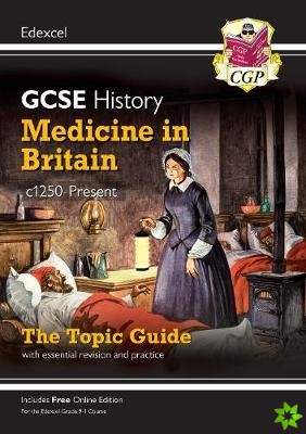 GCSE History Edexcel Topic Guide - Medicine in Britain, c1250-Present