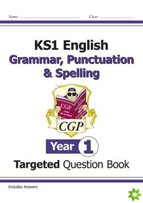 KS1 English Year 1 Grammar, Punctuation & Spelling Targeted Question Book (with Answers)