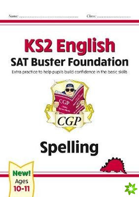 KS2 English SAT Buster Foundation: Spelling (for the 2024 tests)