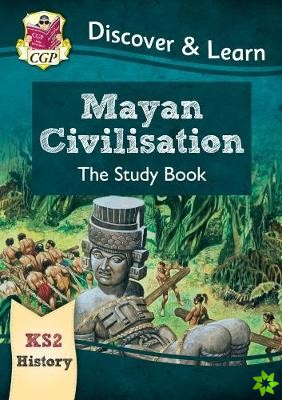 KS2 History Discover & Learn: Mayan Civilisation Study Book