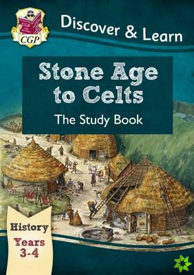 KS2 History Discover & Learn: Stone Age to Celts Study Book (Years 3 & 4)