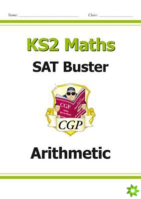 KS2 Maths SAT Buster: Arithmetic - Book 1 (for the 2024 tests)