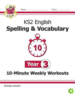 KS2 Year 3 English 10-Minute Weekly Workouts: Spelling & Vocabulary